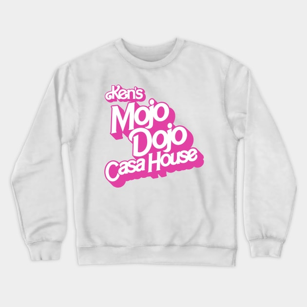 Ken’s Mojo Dojo Casa House - I am Kenough Crewneck Sweatshirt by EnglishGent